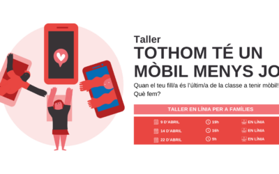 Nou taller en línia: “Tothom té un mòbil menys jo!” Estratègies d’acompanyament familiar davant l’arribada del primer mòbil